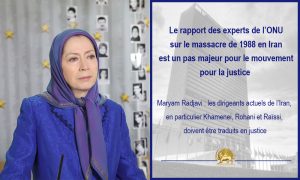 Maryam Radjavi : le rapport des experts de l’ONU rend nécessaire le renvoi du dossier du massacre de 1988 devant le CSNU